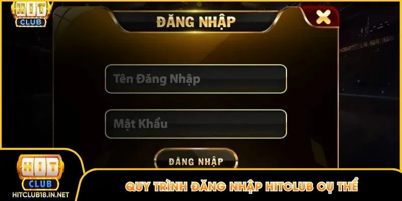 Hướng dẫn quy trình đăng nhập Hitclub cụ thể