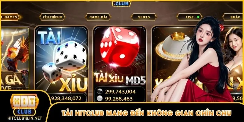 Tải Hitclub hứa hẹn mang đến không gian giải trí chỉn chu